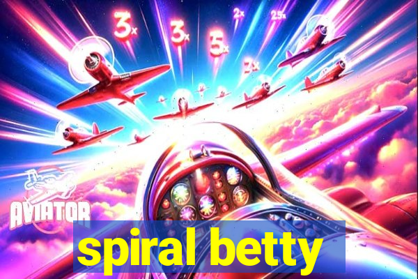 spiral betty